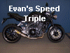Evan's Speed Triple